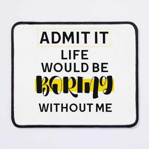 Item preview, Life would be BORING  designed and sold by NadaKhatlan.