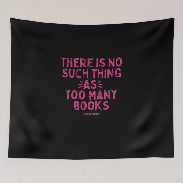 Item preview, There Is No Such Thing As Too Many Books - A Book Nerd- In Pink designed and sold by Mitch616Art.