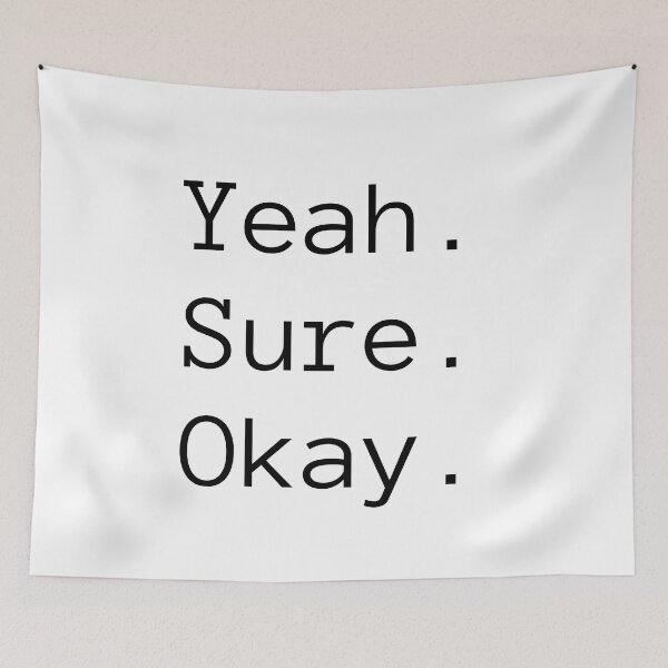 Item preview, Yeah Sure Okay Black designed and sold by DonneeCreations.