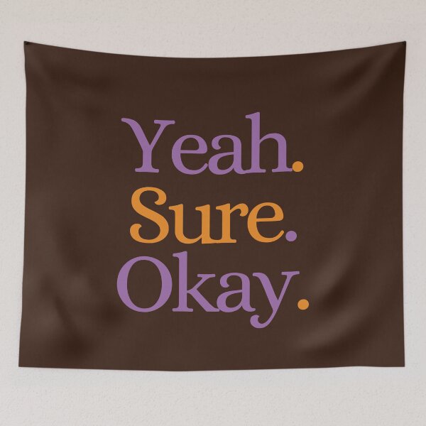 Item preview, Yeah Sure Okay Purple Orange designed and sold by DonneeCreations.