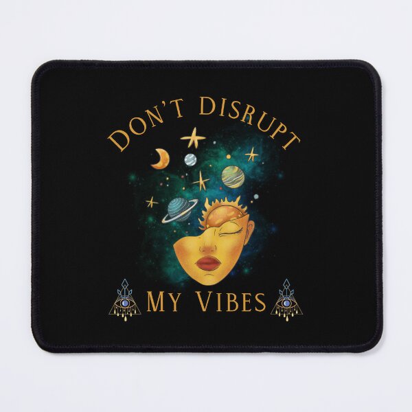 Item preview, Don't Disrupt My Vibes designed and sold by BakaDoodles.