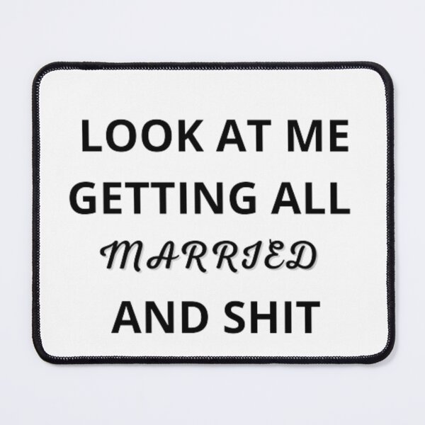 Item preview, Look At Me I'm Getting Married and Shit Shirt, Marriage Tshirt, Couple Tshirt, Matching Bachelorette Party T-Shirt, Wedding Gift, Cute Tee designed and sold by graphicdesigne.