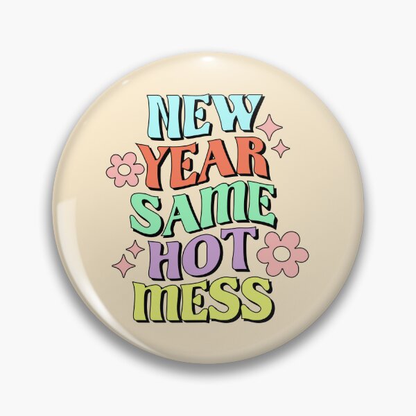 Item preview, New Year Same Hot Mess designed and sold by Hope London.