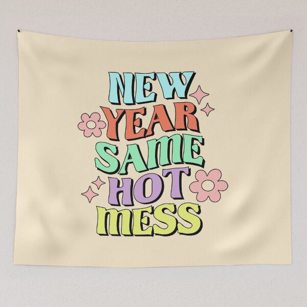 Item preview, New Year Same Hot Mess designed and sold by Hope London.
