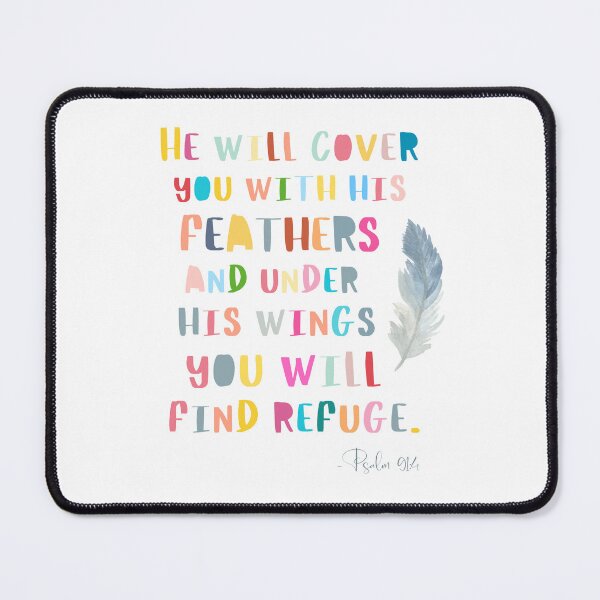 Item preview, He will cover you with his feathers, and under his wings you will find refuge. Psalm 91:4 designed and sold by JCL Design Studio.