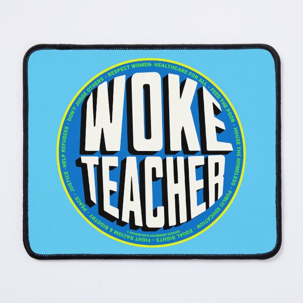 Item preview, PMD00726 Progressive Movement Designs Woke Teacher design shows you are woke and support progressive policy goals for progressive Democrats and Independents and Bernie Sanders supporters designed and sold by ProgressiveLeft.