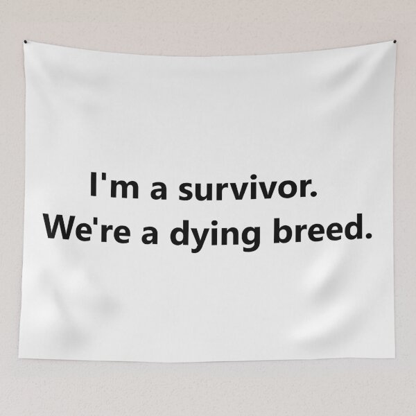 Item preview, I'm a Survivor, We're a Dying Breed- Xavier Renegade Angel designed and sold by looloobug01.