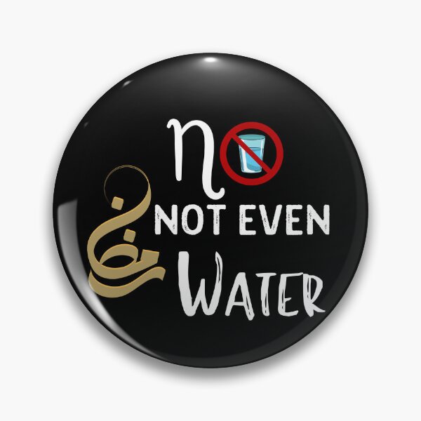 Item preview, NO NOT EVEN WATER RAMADAN  designed and sold by BetterMindsTees.