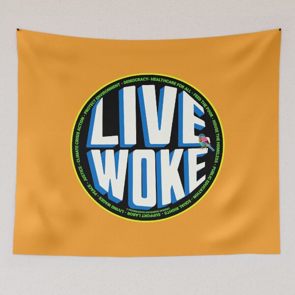 Item preview, PMD00731 Progressive Movement Designs Live Woke design shows you are woke and support progressive policy goals for progressive Democrats and Independents and Bernie Sanders supporters designed and sold by ProgressiveLeft.