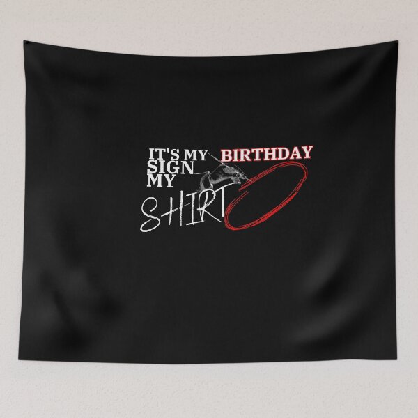 Item preview, it's my birthday sign my shirt, Funny Shirt designed and sold by Alaminee.