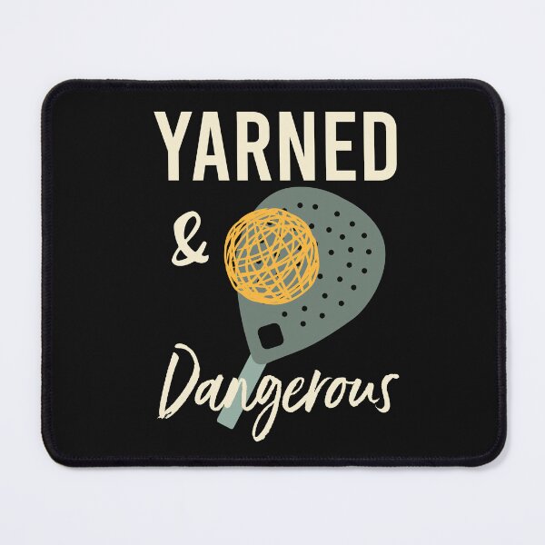Item preview, Padel Pun Yarned & Dangerous designed and sold by whyitsme.