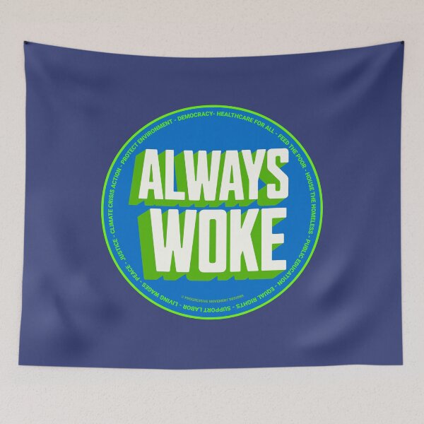 Item preview, PMD00741 Progressive Movement Designs Always Woke funny design shows you are woke and support progressive policy goals for progressive Democrats Independents and Bernie Sanders supporters designed and sold by ProgressiveLeft.