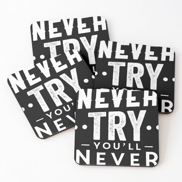Item preview, if you never try, you'll never know designed and sold by Vivamarts.