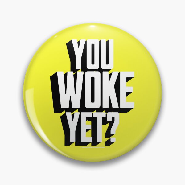 Item preview, PMD00743 Progressive Movement Designs You Woke Yet funny design shows you are woke and support progressive policy goals for progressive Democrats Independents and Bernie Sanders supporters designed and sold by ProgressiveLeft.