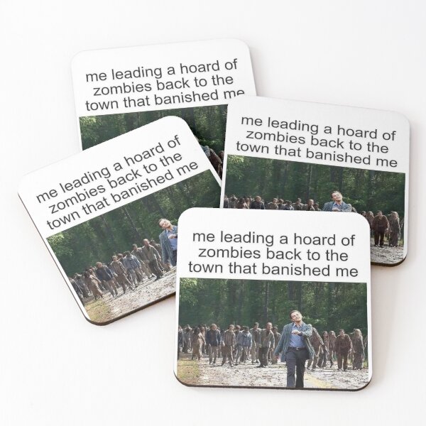 Item preview, me leading a hoard of zombies back to the town that banished me meme designed and sold by Thehuskysshop.