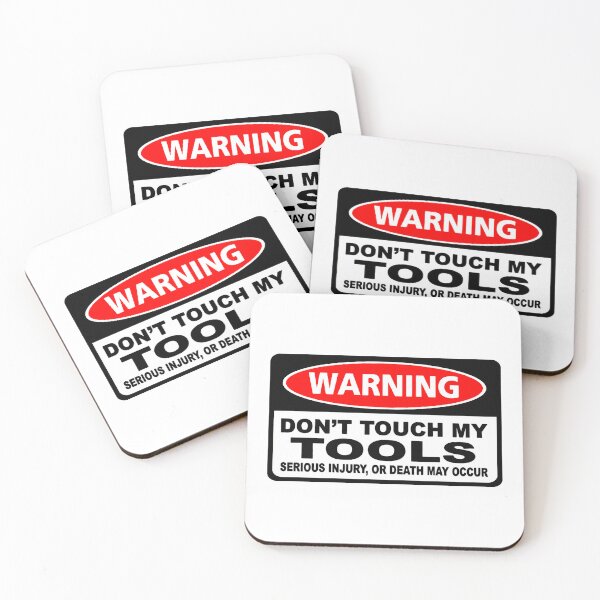 Item preview, Warning, Dont touch my tools designed and sold by James                                       ..