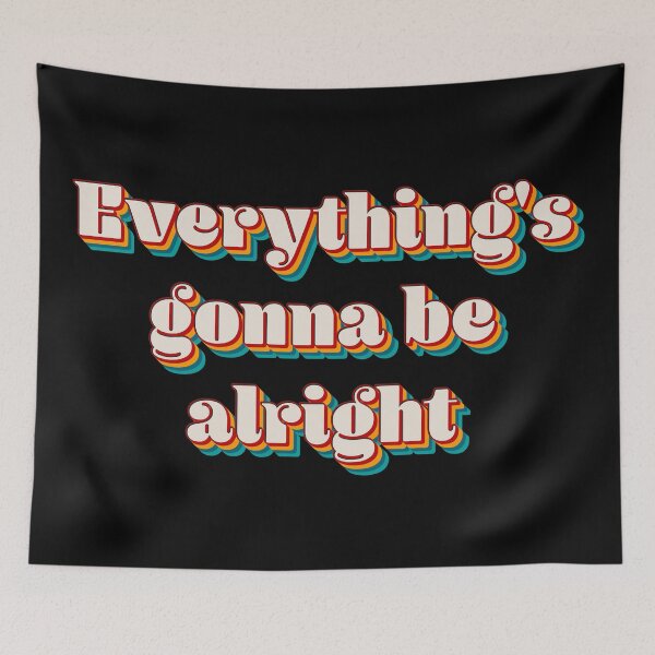Item preview, Everything's Gonna Be Alright designed and sold by Texterns.
