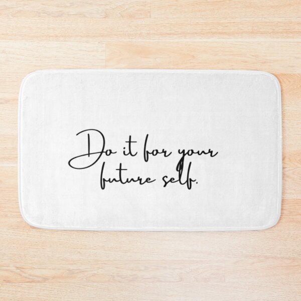 Item preview, Do it  for your  future self.   designed and sold by nanranucuoi84.