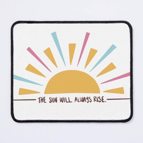 Item preview, The Sun Will Always Rise designed and sold by Cirrusly-Cece.