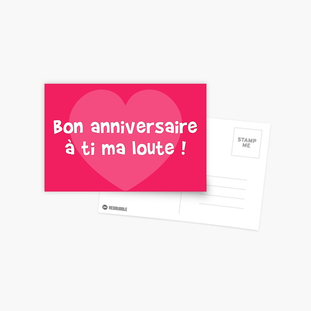 Carte De Vœux Bon Anniversaire A Ti Ma Loute Par Humour Chti Redbubble