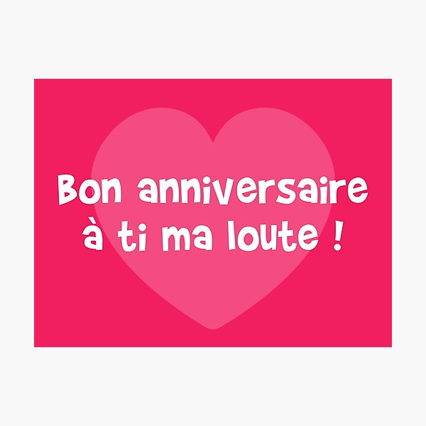 Impression Photo Bon Anniversaire A Ti Ma Loute Par Humour Chti Redbubble