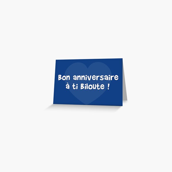 Carte de vœux  « Bon anniversaire à ti biloute ! », par humour-chti | Redbubble