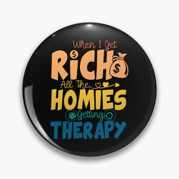 Item preview, When I Get Rich All The Homies Getting Therapy - When I Get Rich Quote Saying designed and sold by ZETTIF ⭐⭐⭐⭐⭐.