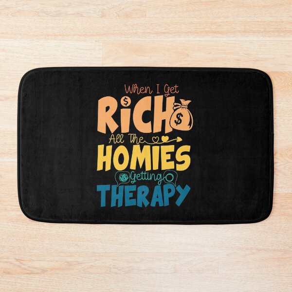Item preview, When I Get Rich All The Homies Getting Therapy - When I Get Rich Quote Saying designed and sold by ZETTIF ⭐⭐⭐⭐⭐.