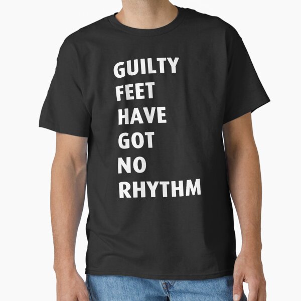 Item preview, Guilty feet have got no rhythm designed and sold by chaoquay742.