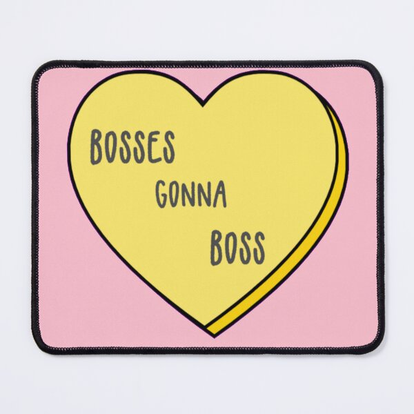 Item preview, Bosses Gonna Boss designed and sold by MissMisc3.