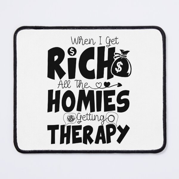 Item preview, When I Get Rich All The Homies Getting Therapy - Rich Quote Saying designed and sold by ZETTIF ⭐⭐⭐⭐⭐.