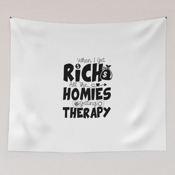 Item preview, When I Get Rich All The Homies Getting Therapy - Rich Quote Saying designed and sold by ZETTIF ⭐⭐⭐⭐⭐.