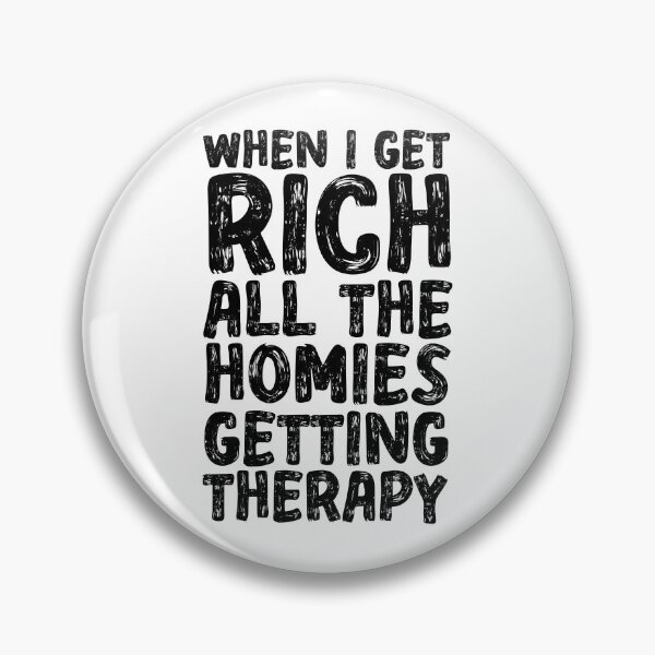 Item preview, Funny When I Get Rich All The Homies Getting Therapy - Rich Positivity Quote designed and sold by ZETTIF ⭐⭐⭐⭐⭐.
