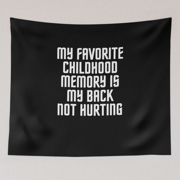 Item preview, My Favourite Childhood Memory Is My Back Not Hurting designed and sold by chetan786.