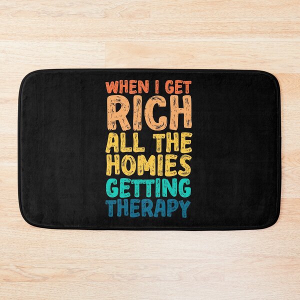 Item preview, When I Get Rich All The Homies Getting Therapy - Rich Man Saying designed and sold by ZETTIF ⭐⭐⭐⭐⭐.