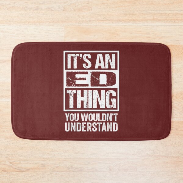 Item preview,  an ed thing you wouldn understand   first name designed and sold by DalylaBurton.