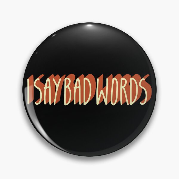 Item preview, I Say Bad Words designed and sold by Hatitudeology.