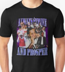 ALWAYS STRIVE AND PROSPER Unisex T-Shirt