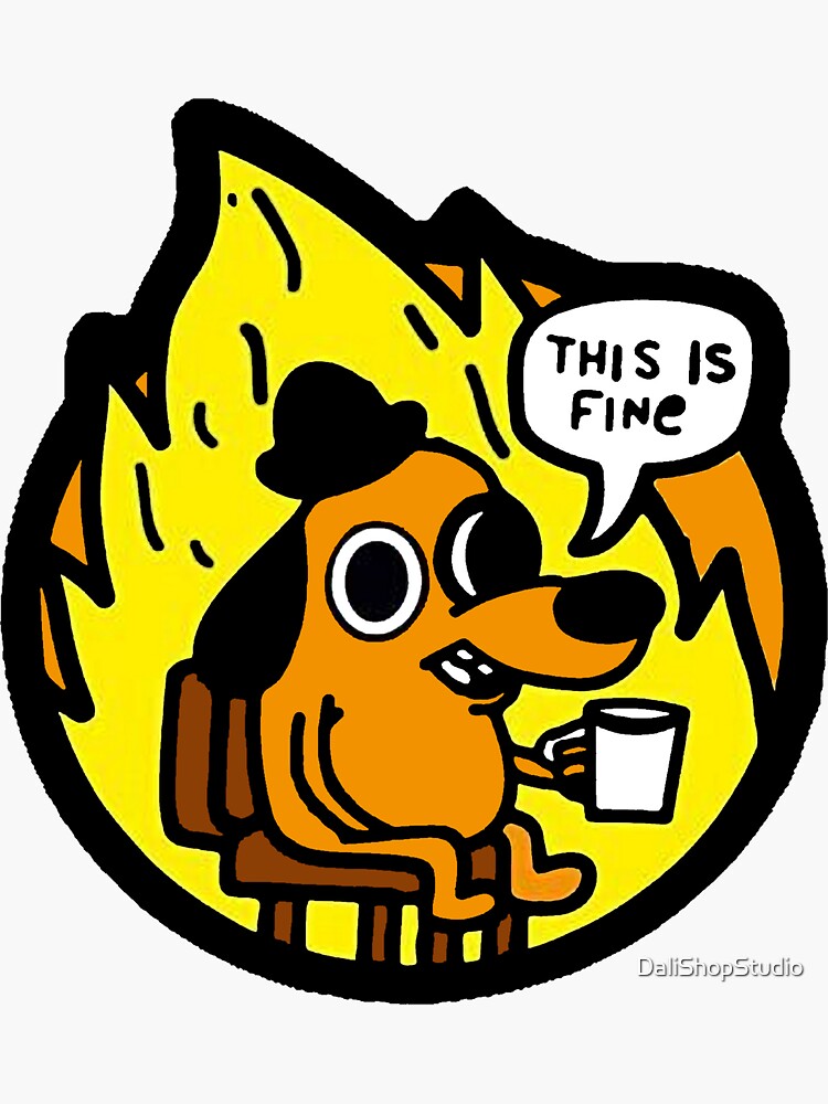 "This is fine Funny meme dog 2023 Sticker" Sticker for Sale by