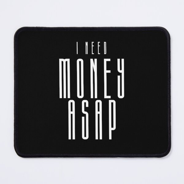 Item preview, I Need Money ASAP designed and sold by mkzmerch.