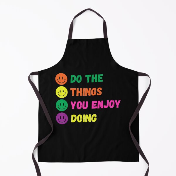 Item preview, Do The Things You Enjoy Doing designed and sold by bestdresspoint.