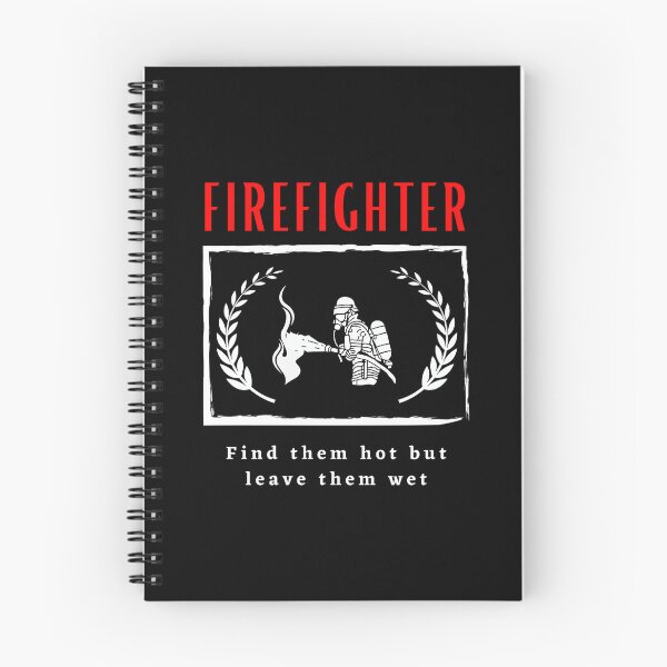 Item preview, Firefighter Find them hot leave them wet funny motivational design designed and sold by DigitalMagShop.