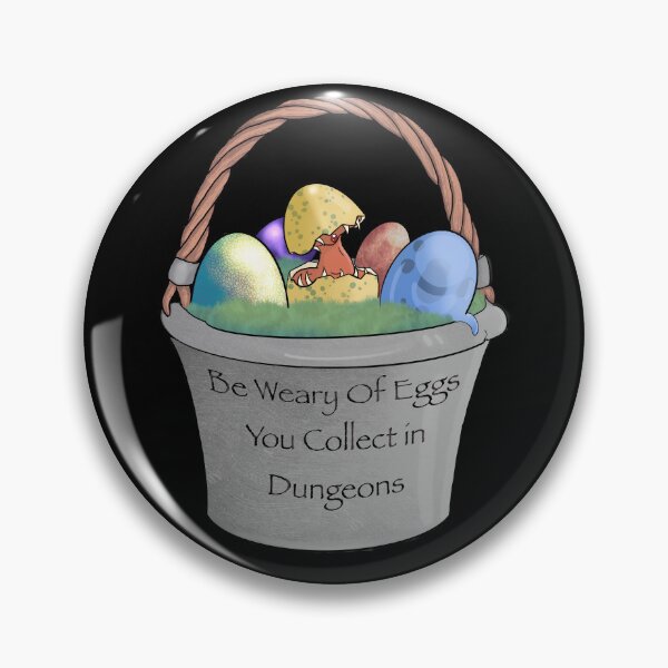 Item preview, Be Weary Of Eggs You Collect In Dungeons designed and sold by Celedwin.