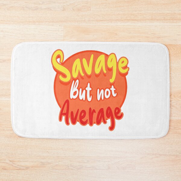 Item preview, Savage but not average 1 designed and sold by Hit-Fun.