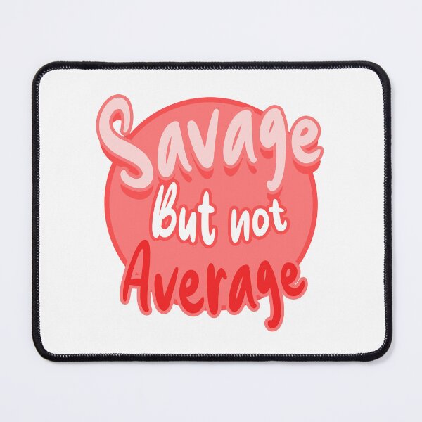 Item preview, Savage but not average 2 designed and sold by Hit-Fun.