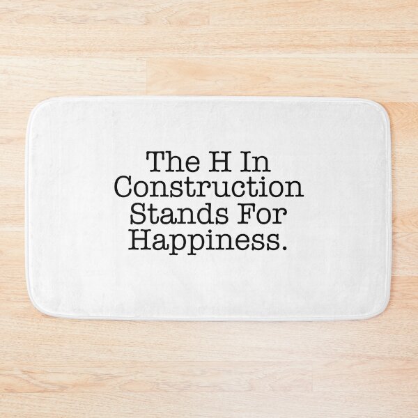 Item preview, Funny Construction The H Stands For Happiness designed and sold by Bornint Designs.