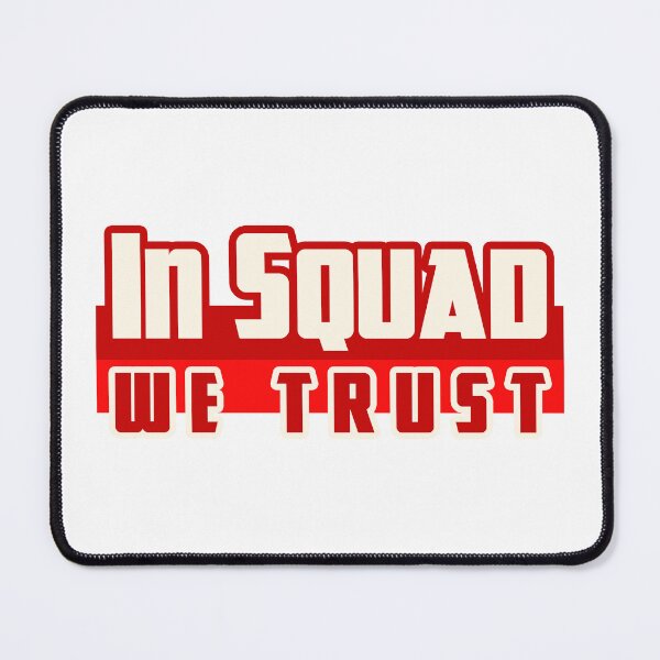 Item preview, In squad we trust designed and sold by Hit-Fun.
