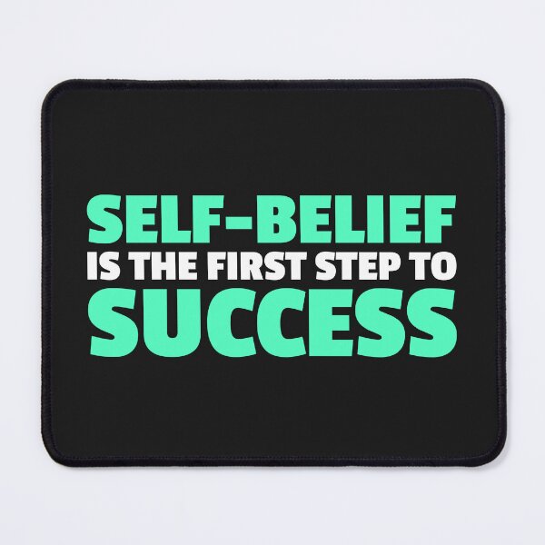 Item preview, Self-belief is the first step to success designed and sold by MurmuringShop.