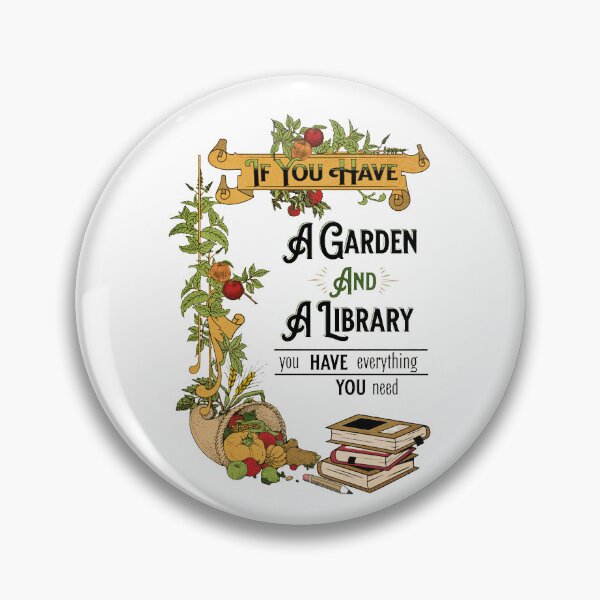 Item preview, if you have a garden and a library you have everything you need Sticker designed and sold by LaraBDesign ⭐⭐⭐⭐⭐.