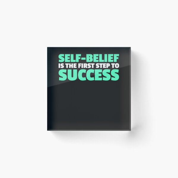 Item preview, Self-belief is the first step to success designed and sold by MurmuringShop.